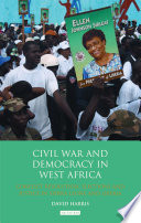 Civil war and democracy in West Africa : conflict resolution, elections and justice in Sierra Leone and Liberia /