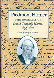 Piedmont farmer : the journals of David Golightly Harris, 1855-1870 /