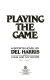 Playing the game : a sports novel /