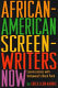 African-American screen-writers now : conversations with Hollywood's Black pack /