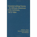 Countervailing forces in African-American civic activism, 1973-1994 /