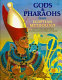Gods & pharaohs from Egyptian mythology /