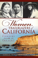 Women trailblazers of California : pioneers to the present /