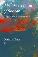 The destruction of Sodom : a scientific commentary /