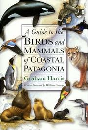 A guide to the birds and mammals of coastal Patagonia /