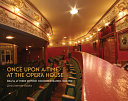 Once upon a time at the opera house : drama at three historic Michigan theaters, 1882-1928 /