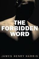 The forbidden word : the symbol and sign of evil in American literature, history, and culture /