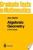 Algebraic geometry : a first course /