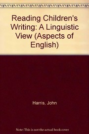 Reading children's writing : a linguistic view /