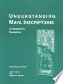 Understanding Maya inscriptions : a hieroglyph handbook /