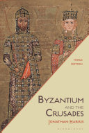 Byzantium and the Crusades /