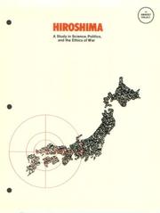 Hiroshima : a study in science, politics, and the ethics of war /