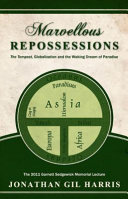 Marvellous repossessions : The tempest, globalization, and the waking dream of paradise /