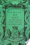 Forget me not : the rise of the British literary annual, 1823-1835 /