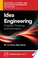 Idea engineering : creative thinking and innovation /