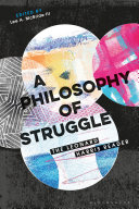 A philosophy of struggle : the Leonard Harris reader : philosophia nata ex conatu /