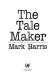 The Tale maker /