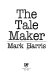 The Tale maker /