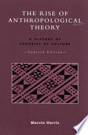 The rise of anthropological theory : a history of theories of culture /