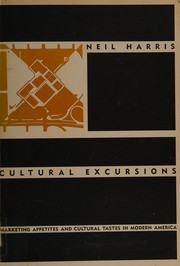 Cultural excursions : marketing appetites and cultural tastes in modern America /