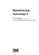 Manufacturing technology 3 /