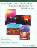 Planning using Primavera Project Planner P3, version 3.0 /