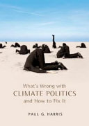 What's wrong with climate politics and how to fix it /