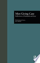 Men giving care : reflections of husbands and sons /