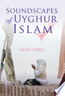 Soundscapes of Uyghur Islam /