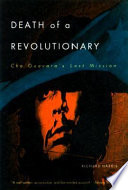 Death of a revolutionary : Che Guevara's last mission /