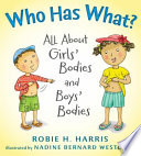 Who has what? : all about girls' bodies and boys' bodies /