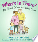 What's in there? : all about you before you were born /