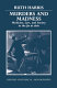 Murders and madness : medicine, law, and society in the fin de siècle /