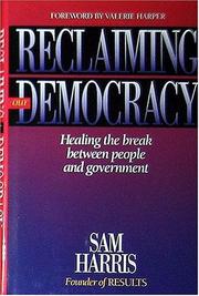 Reclaiming our democracy : healing the break between people and government /