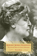 Margaret Murray Washington : the life and times of a career clubwoman /