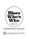 Blues who's who : a biographical dictionary of Blues singers /