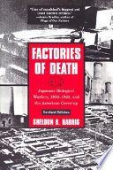 Factories of death : Japanese biological warfare, 1932-1945, and the American cover-up /