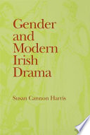 Gender and modern Irish drama /