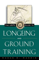 The USPC guide to longeing and ground training /