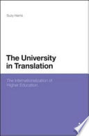 The university in translation : the internationalization of higher education /