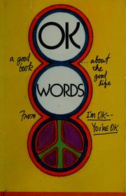 OK words ; from I'm OK--you're OK /