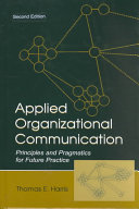 Applied organizational communication : principles and pragmatics for future practice /