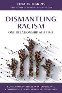 Dismantling racism, one relationship at a time /