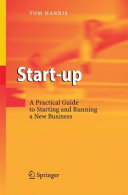 Start-up : a practical guide to starting and running a new business /