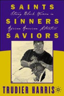 Saints, sinners, saviors : strong Black women in African American literature /