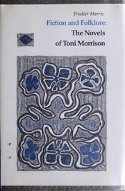 Fiction and folklore : the novels of Toni Morrison /