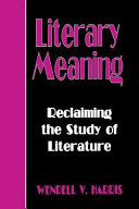 Literary meaning : reclaiming the study of literature /