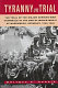 Tyranny on trial : the trial of the major German war criminals at the end of World War II at Nuremberg, Germany, 1945-1946 /