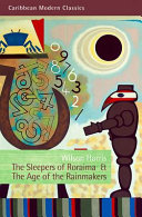 The sleepers of Roraima : a Carib trilogy ;  and, The age of the rainmakers /