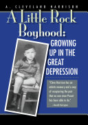 A Little Rock boyhood : growing up in the Great Depression /